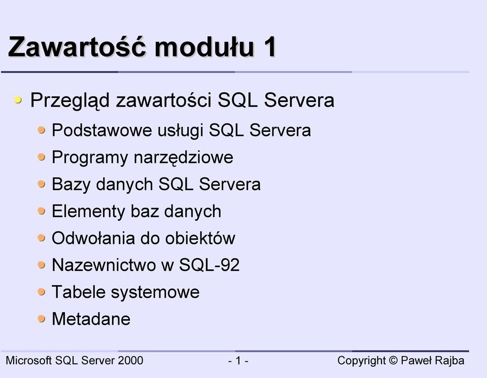 Bazy danych SQL Servera Elementy baz danych Odwołania