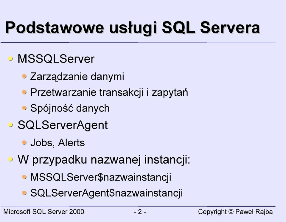 SQLServerAgent Jobs, Alerts W przypadku nazwanej