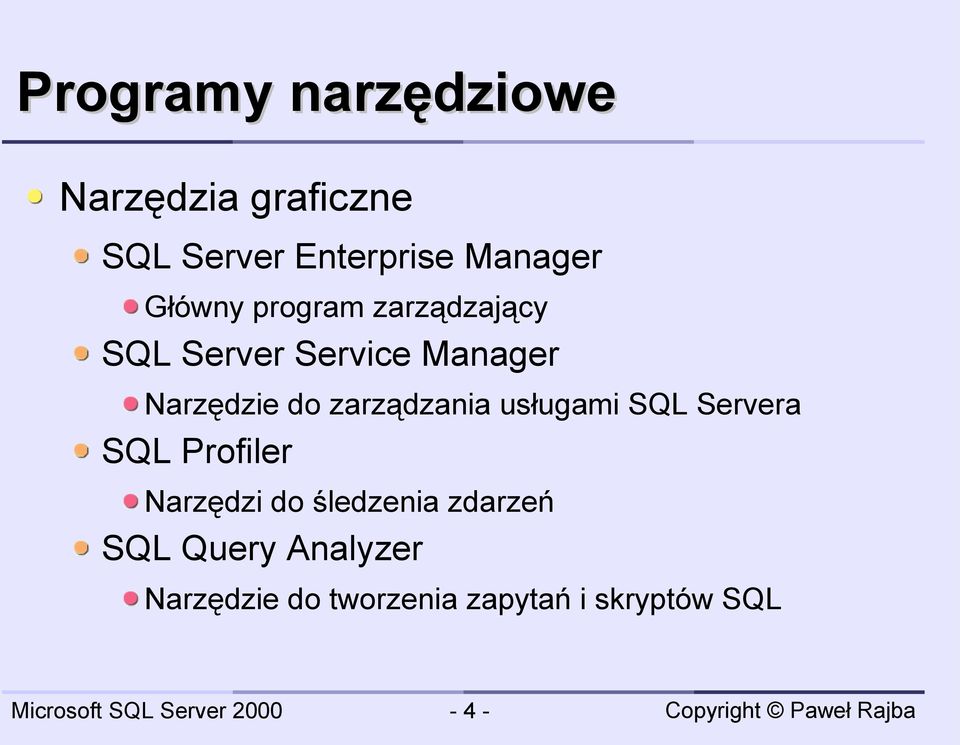 zarządzania usługami SQL Servera SQL Profiler Narzędzi do śledzenia