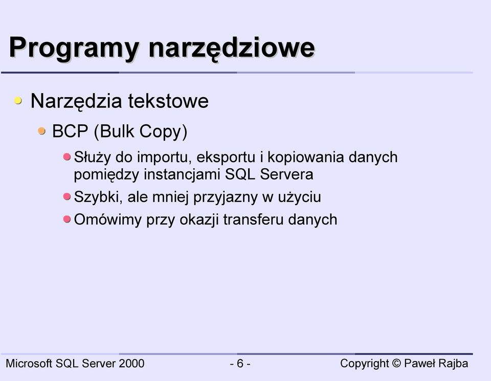 pomiędzy instancjami SQL Servera Szybki, ale mniej