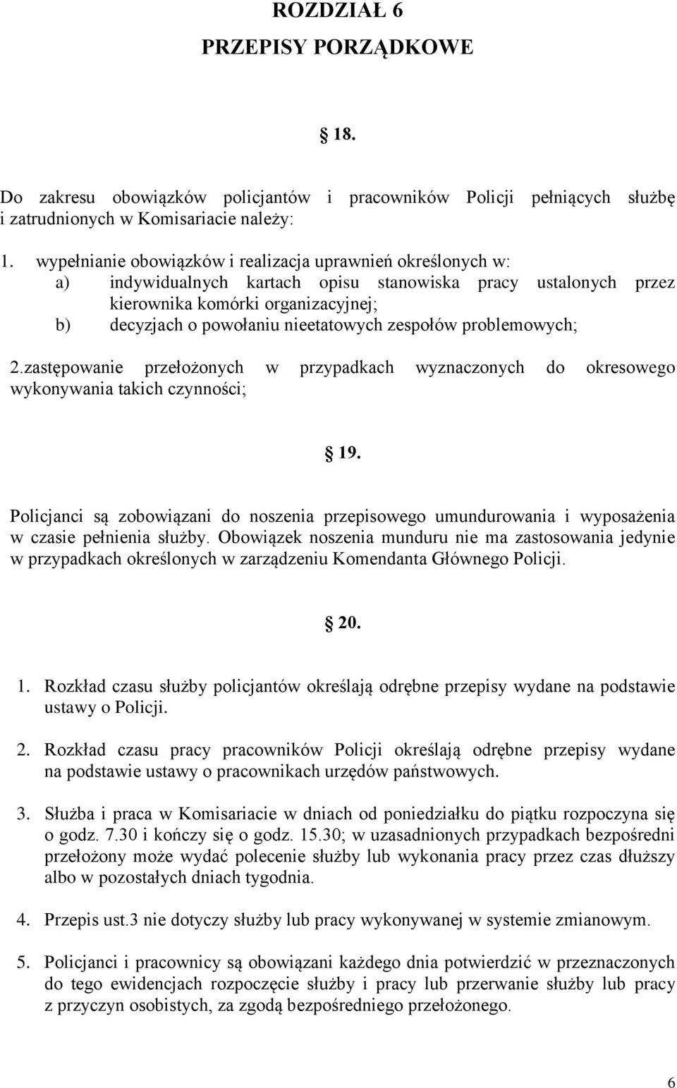 zespołów problemowych; 2.zastępowanie przełożonych w przypadkach wyznaczonych do okresowego wykonywania takich czynności; 19.