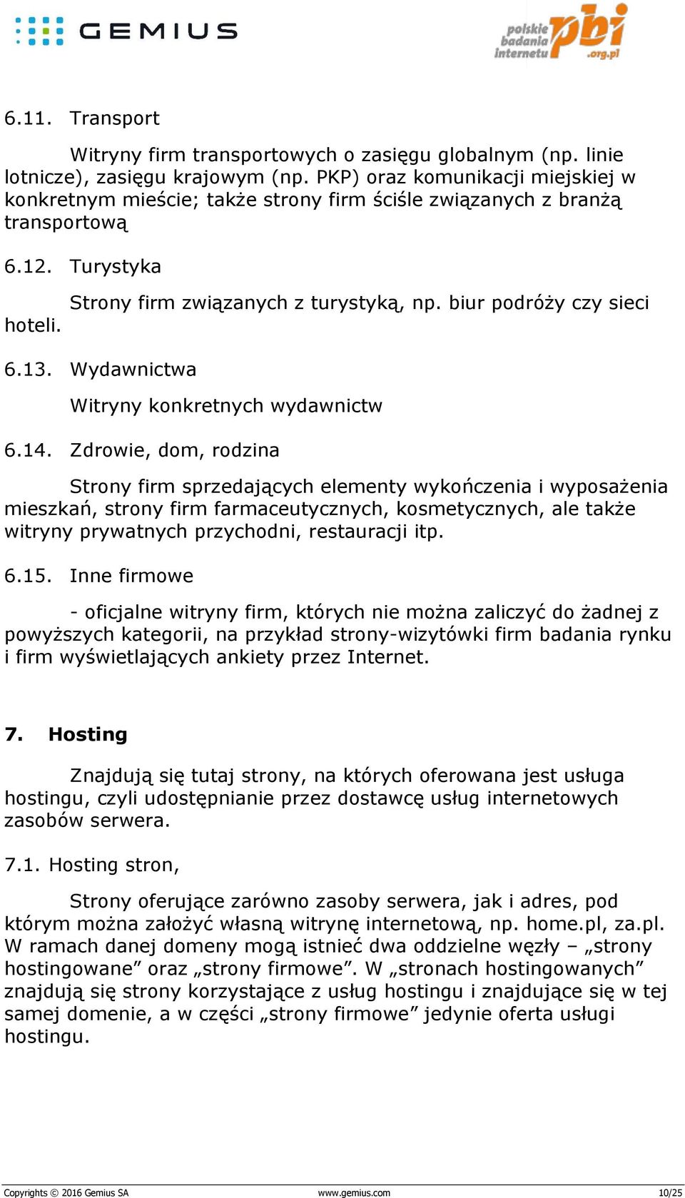 biur podróży czy sieci 6.13. Wydawnictwa Witryny konkretnych wydawnictw 6.14.