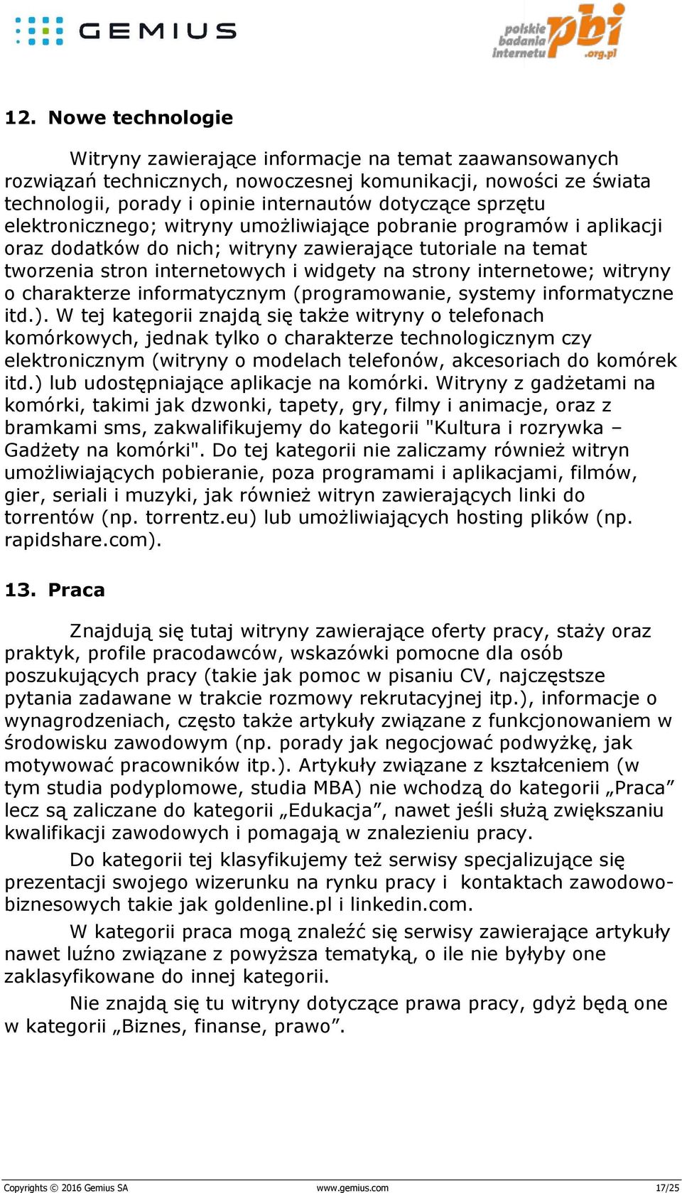internetowe; witryny o charakterze informatycznym (programowanie, systemy informatyczne itd.).