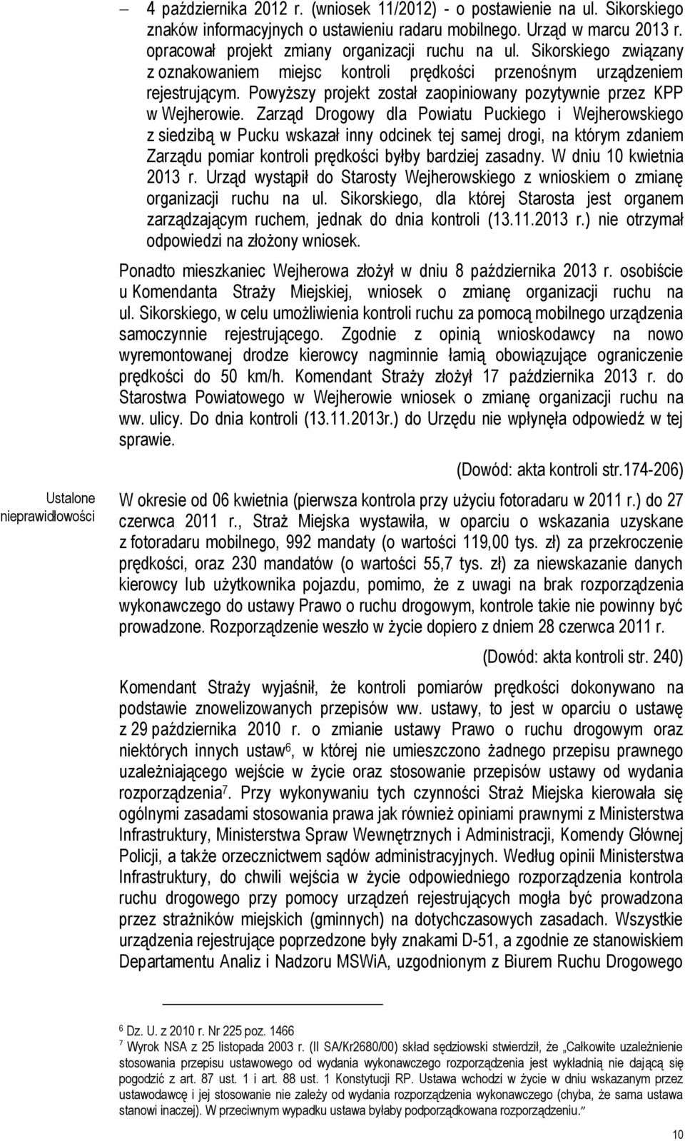 Powyższy projekt został zaopiniowany pozytywnie przez KPP w Wejherowie.