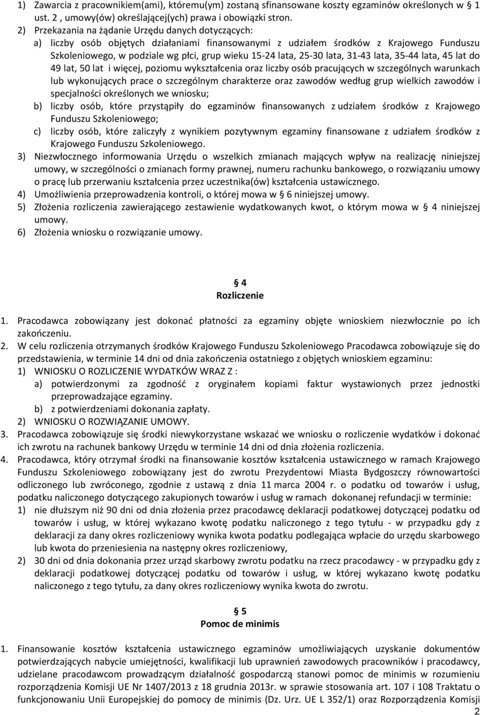 lata, 25-30 lata, 31-43 lata, 35-44 lata, 45 lat do 49 lat, 50 lat i więcej, poziomu wykształcenia oraz liczby osób pracujących w szczególnych warunkach lub wykonujących prace o szczególnym