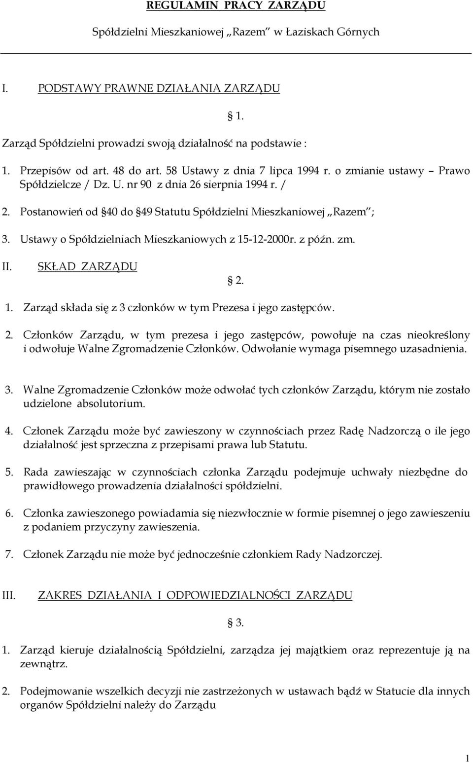 Ustawy o Spółdzielniach Mieszkaniowych z 15-12-2000r. z późn. zm. II. SKŁAD ZARZĄDU 2.
