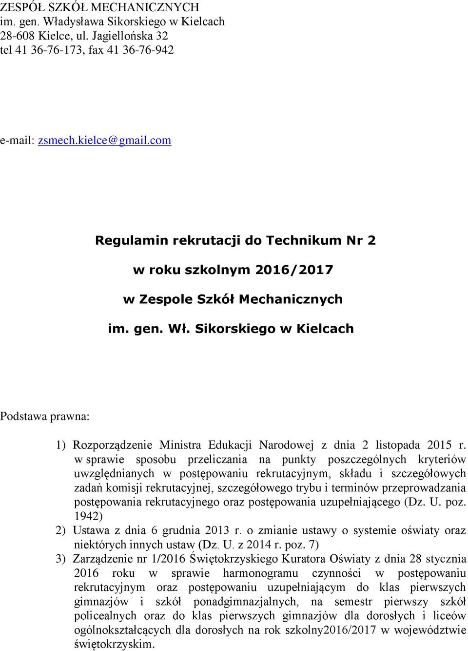 Sikorskiego w Kielcach Podstawa prawna: 1) Rozporządzenie Ministra Edukacji Narodowej z dnia 2 listopada 2015 r.