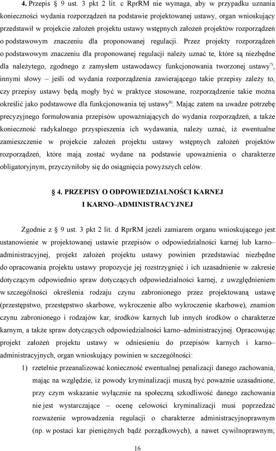 projektów rozporządzeń o podstawowym znaczeniu dla proponowanej regulacji.