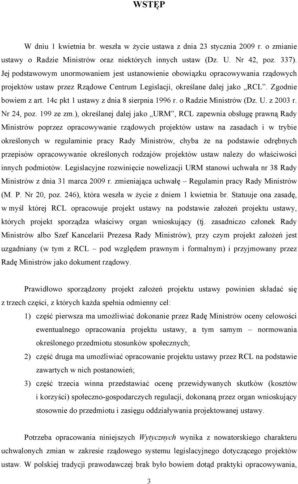 14c pkt 1 ustawy z dnia 8 sierpnia 1996 r. o Radzie Ministrów (Dz. U. z 2003 r. Nr 24, poz. 199 ze zm.