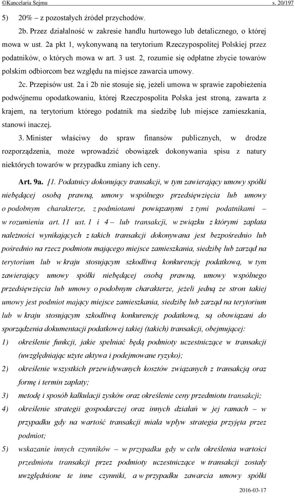 2, rozumie się odpłatne zbycie towarów polskim odbiorcom bez względu na miejsce zawarcia umowy. 2c. Przepisów ust.