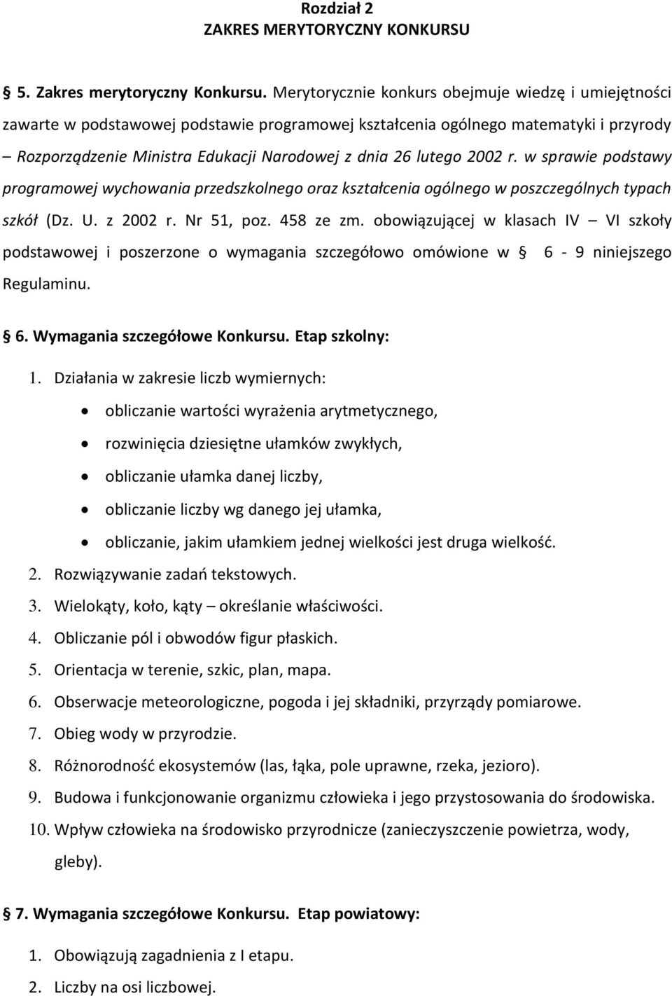 2002 r. w sprawie podstawy programowej wychowania przedszkolnego oraz kształcenia ogólnego w poszczególnych typach szkół (Dz. U. z 2002 r. Nr 51, poz. 458 ze zm.