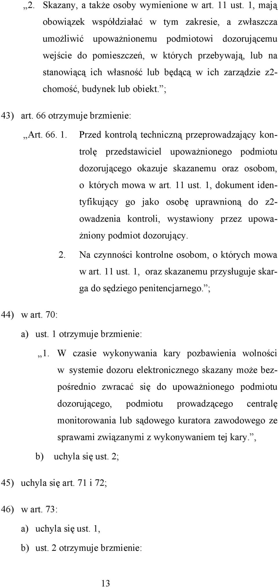 ich zarządzie z2- chomość, budynek lub obiekt. ; 43) art. 66 otrzymuje brzmienie: Art. 66. 1.