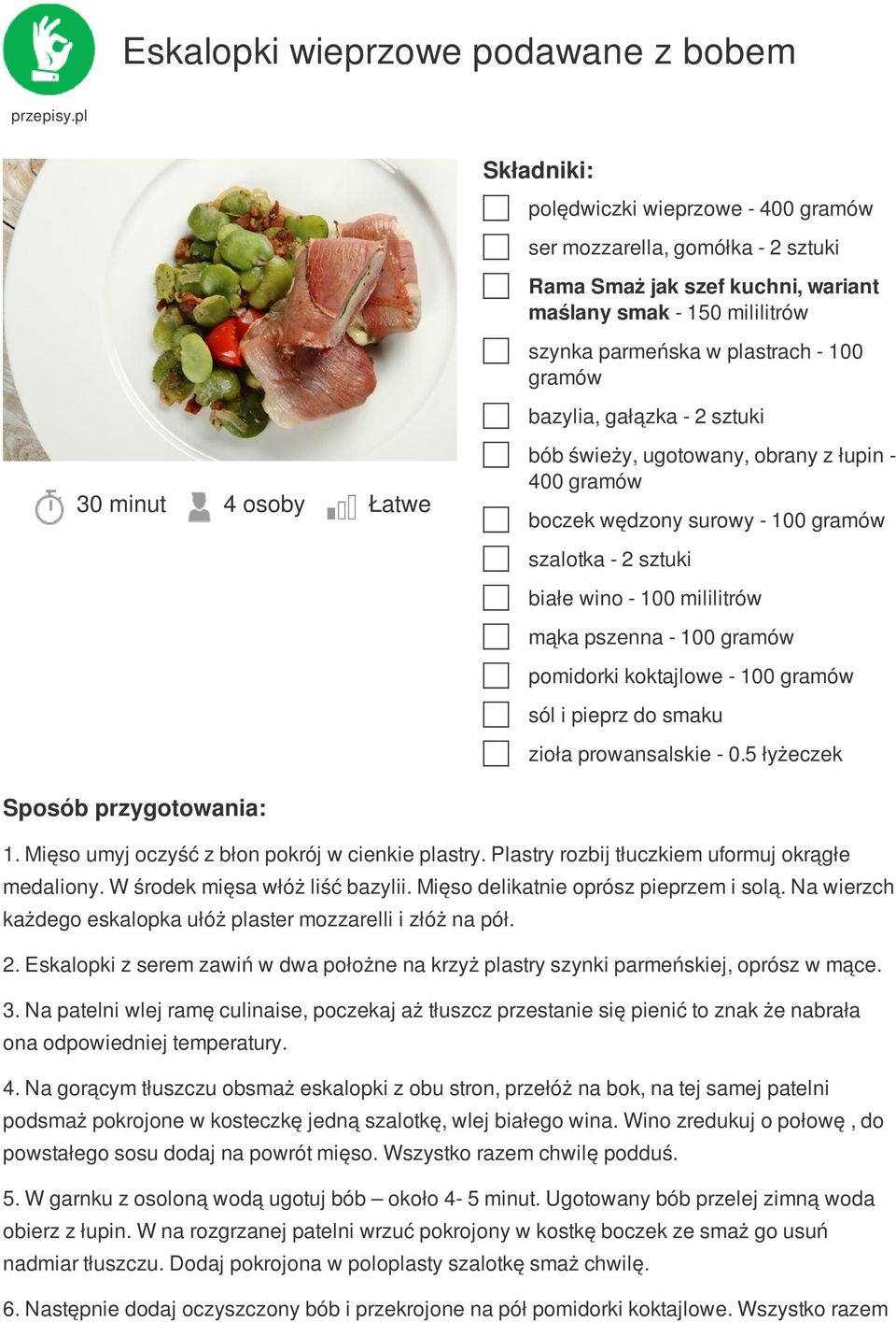 pomidorki koktajlowe - 100 gramów sól i pieprz do smaku zioła prowansalskie - 0.5 łyżeczek 1. Mięso umyj oczyść z błon pokrój w cienkie plastry. Plastry rozbij tłuczkiem uformuj okrągłe medaliony.