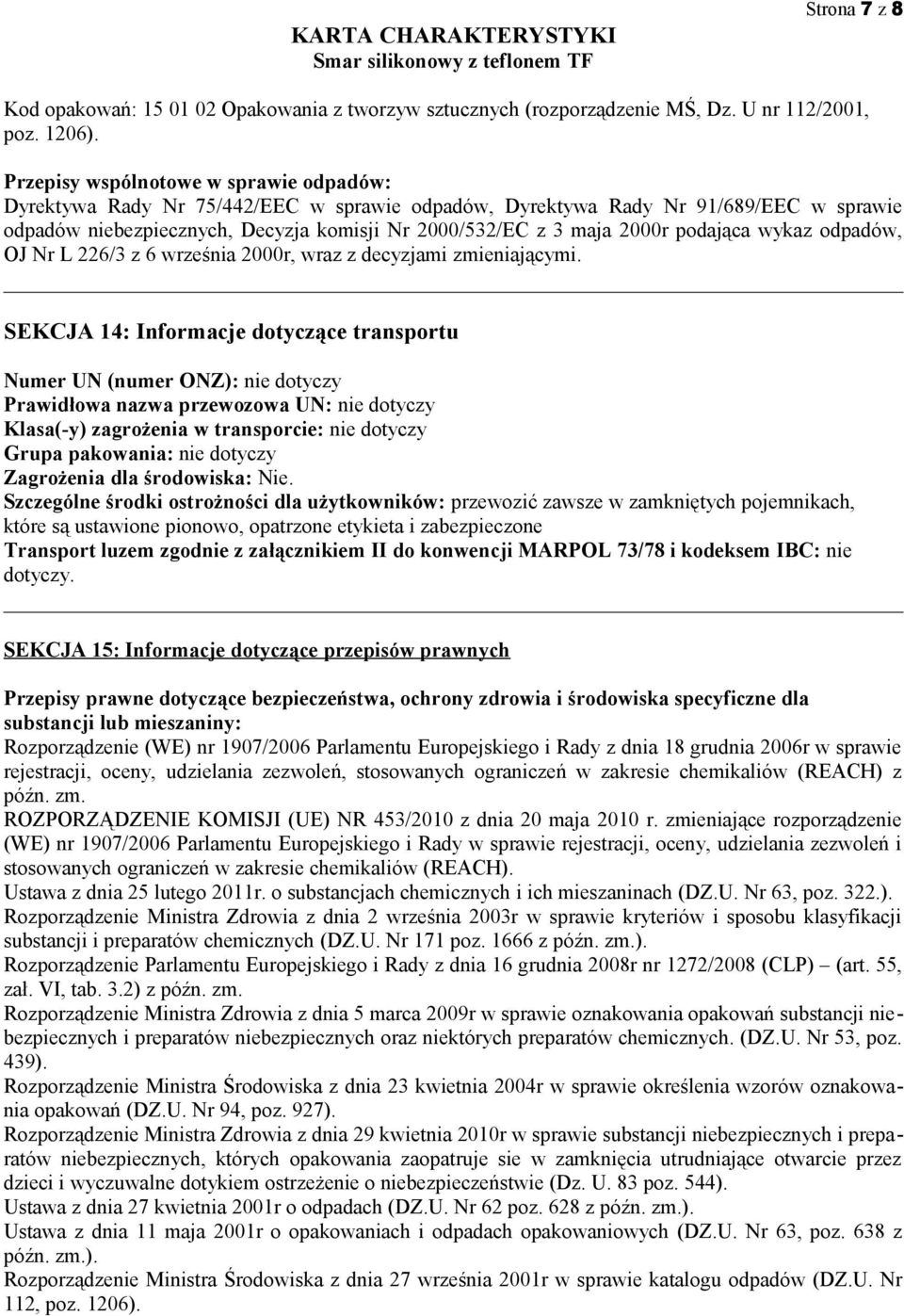 podająca wykaz odpadów, OJ Nr L 226/3 z 6 września 2000r, wraz z decyzjami zmieniającymi.
