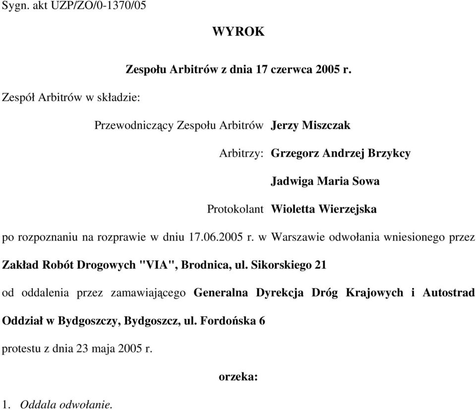 Wioletta Wierzejska po rozpoznaniu na rozprawie w dniu 17.06.2005 r.