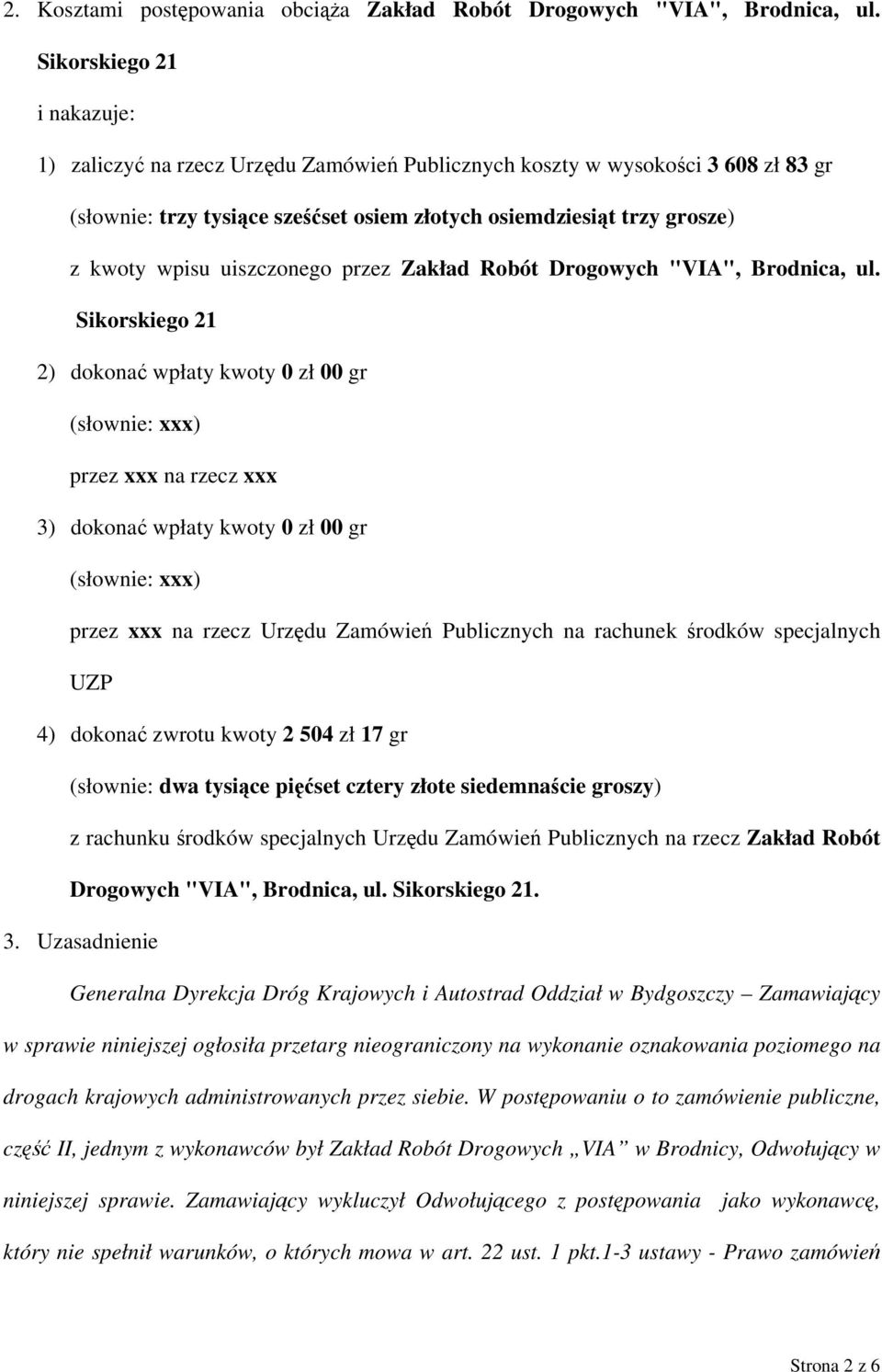 uiszczonego przez Zakład Robót Drogowych "VIA", Brodnica, ul.