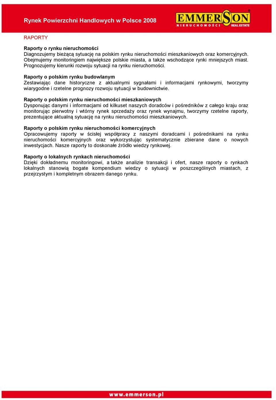 Raporty o polskim rynku budowlanym Zestawiając dane historyczne z aktualnymi sygnałami i informacjami rynkowymi, tworzymy wiarygodne i rzetelne prognozy rozwoju sytuacji w budownictwie.