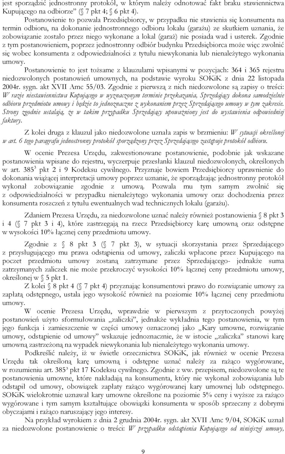 przez niego wykonane a lokal (garaż) nie posiada wad i usterek.