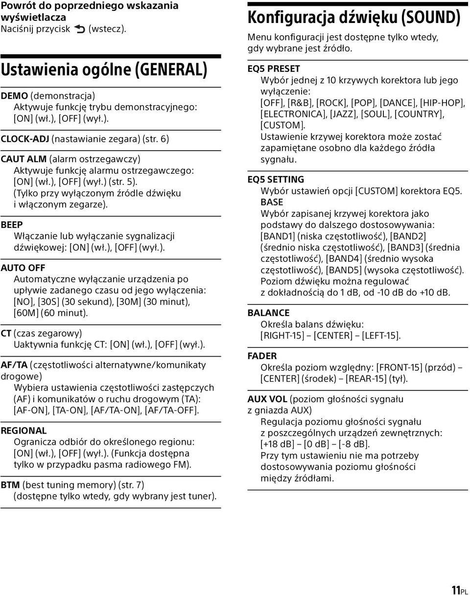 BEEP Włączanie lub wyłączanie sygnalizacji dźwiękowej: [ON] (wł.),