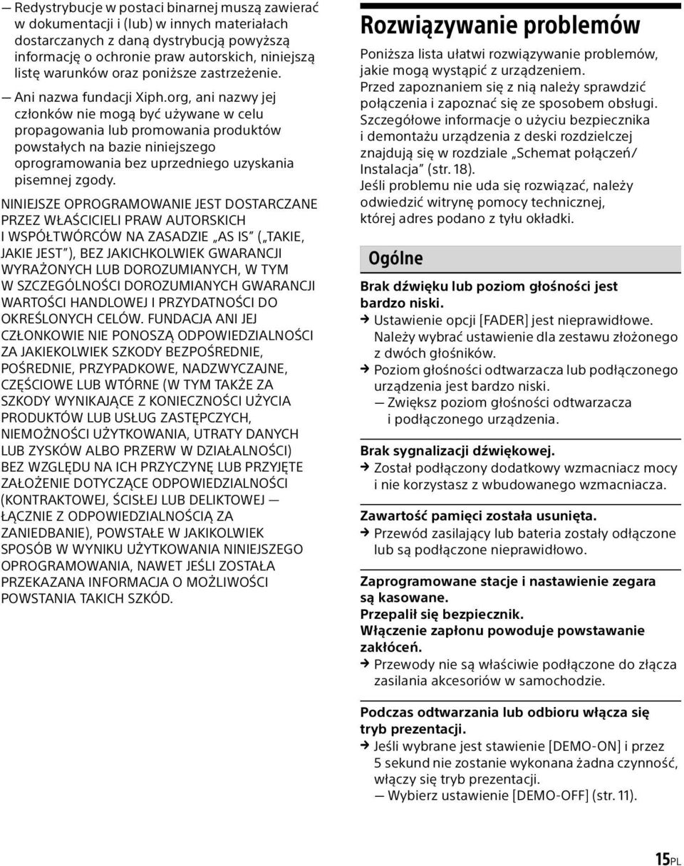 org, ani nazwy jej członków nie mogą być używane w celu propagowania lub promowania produktów powstałych na bazie niniejszego oprogramowania bez uprzedniego uzyskania pisemnej zgody.