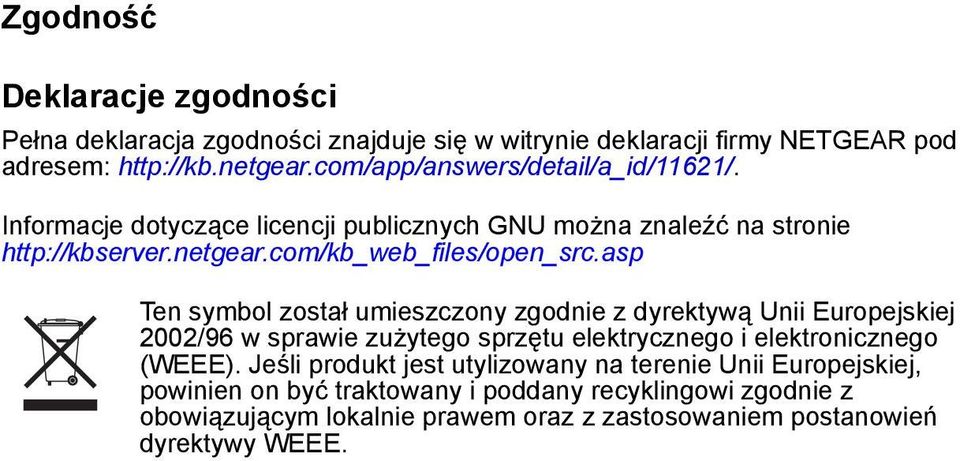 asp Ten symbol został umieszczony zgodnie z dyrektywą Unii Europejskiej 2002/96 w sprawie zużytego sprzętu elektrycznego i elektronicznego (WEEE).