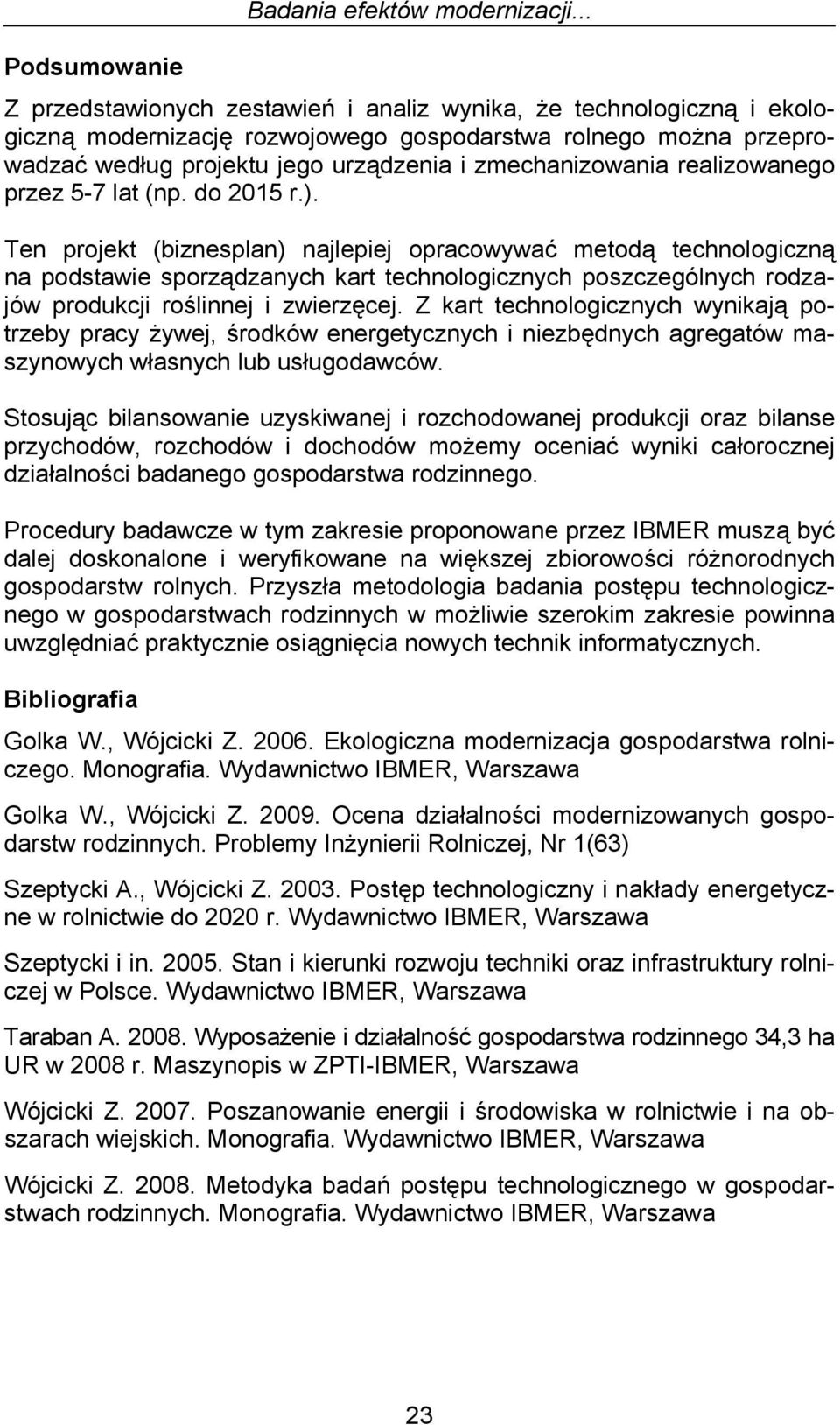 zmechanizowania realizowanego przez 5-7 lat (np. do 2015 r.).
