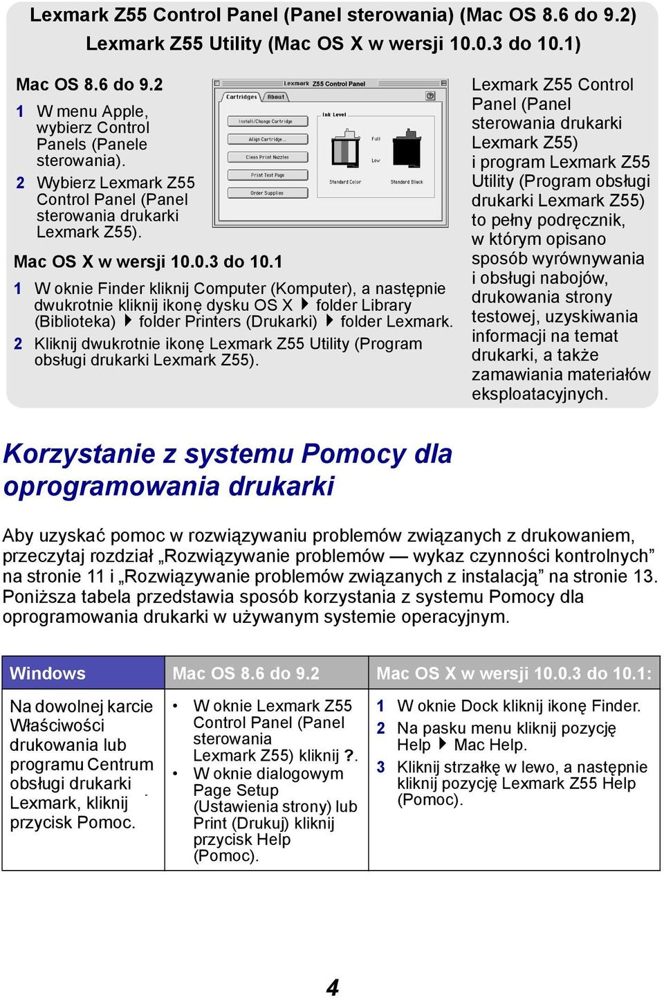 1 1 W oknie Finder kliknij Computer (Komputer), a następnie dwukrotnie kliknij ikonę dysku OS X folder Library (Biblioteka) folder Printers (Drukarki) folder Lexmark.