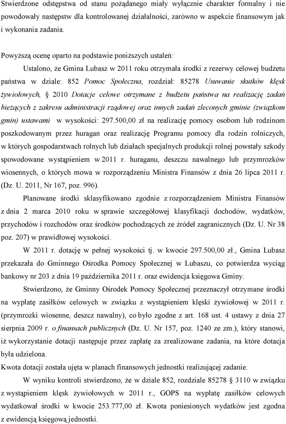 skutków klęsk Ŝywiołowych, 2010 Dotacje celowe otrzymane z budŝetu państwa na realizację zadań bieŝących z zakresu administracji rządowej oraz innych zadań zleconych gminie (związkom gmin) ustawami w