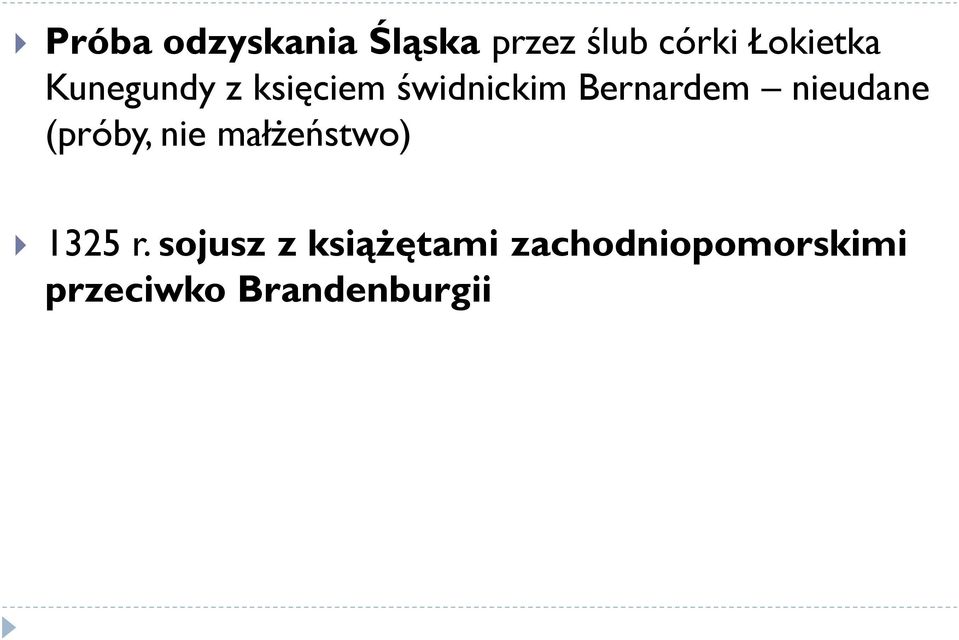 Bernardem nieudane (próby, nie małżeństwo) 1325