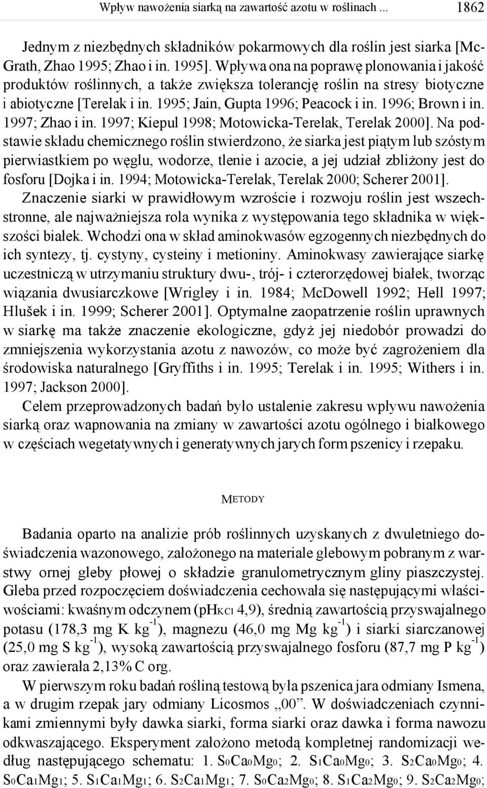 1996; Brown i in. 1997; Zhao i in. 1997; Kiepul 1998; Motowicka-Terelak, Terelak 2000].