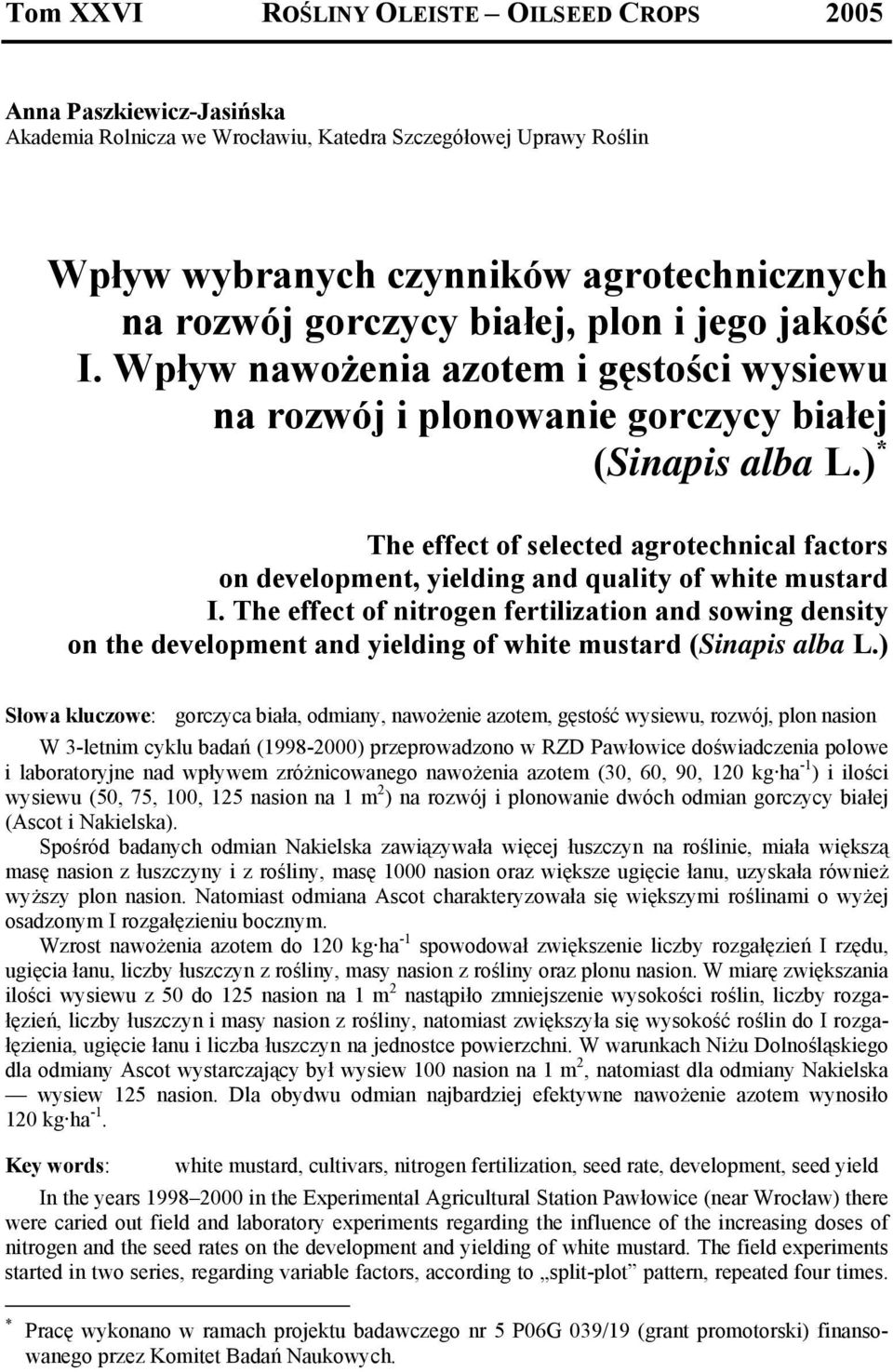 ) * The effect of selected agrotechnical factors on development, yielding and quality of white mustard I.