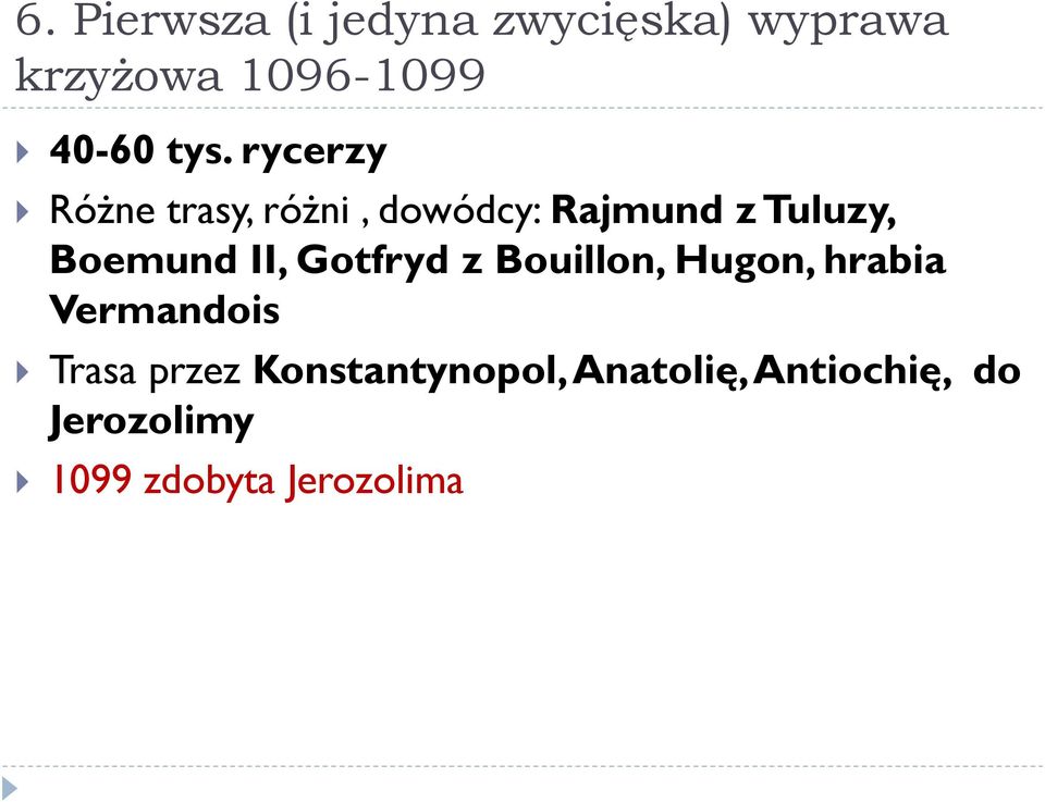 II, Gotfryd z Bouillon, Hugon, hrabia Vermandois Trasa przez