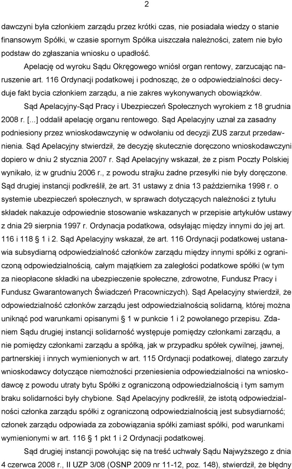 116 Ordynacji podatkowej i podnosząc, że o odpowiedzialności decyduje fakt bycia członkiem zarządu, a nie zakres wykonywanych obowiązków.