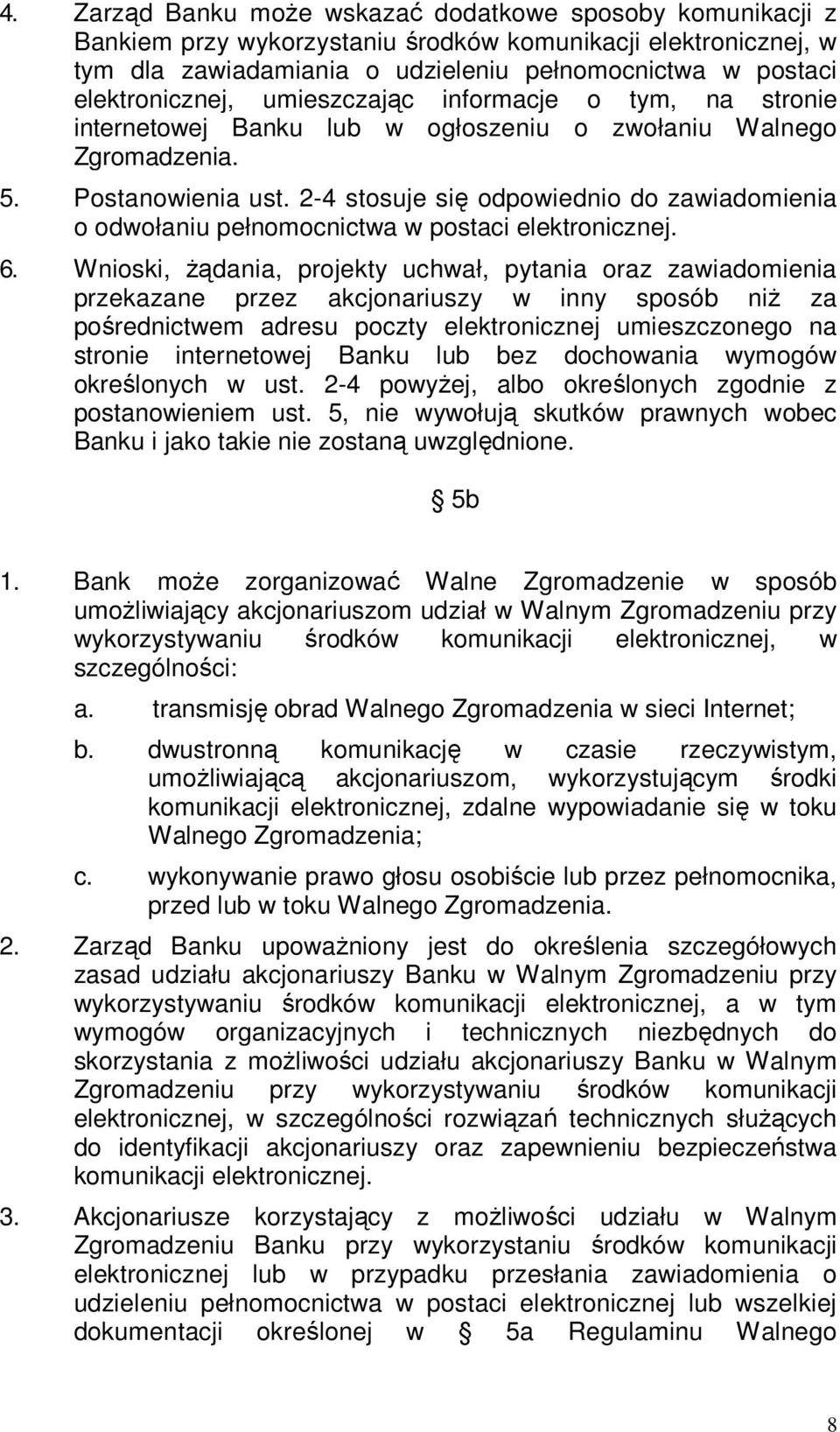 2-4 stosuje się odpowiednio do zawiadomienia o odwołaniu pełnomocnictwa w postaci elektronicznej. 6.