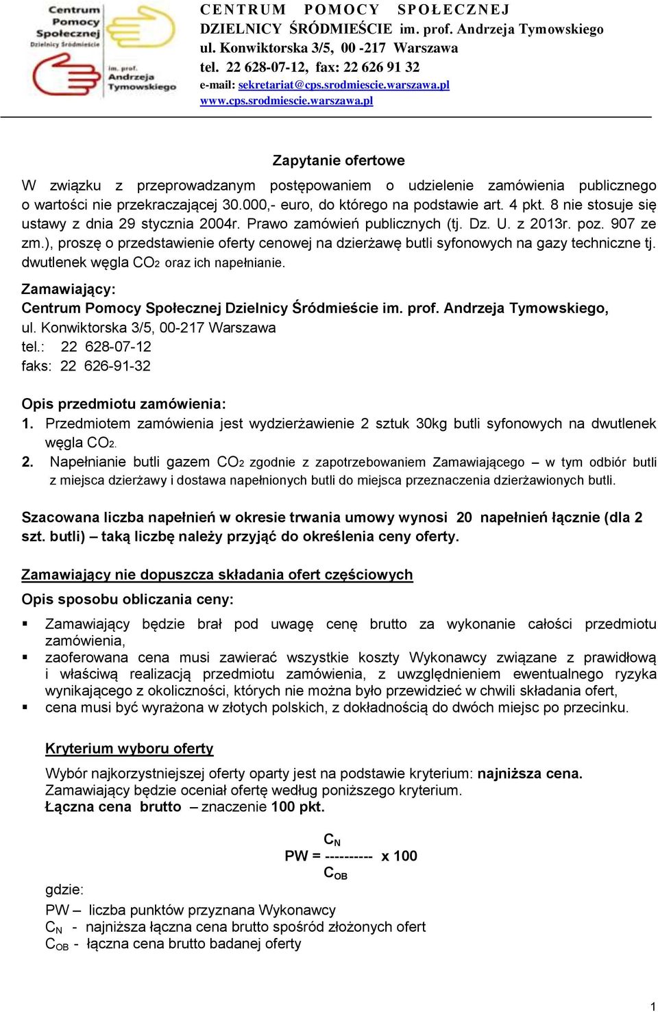 000,- euro, do którego na podstawie art. 4 pkt. 8 nie stosuje się ustawy z dnia 29 stycznia 2004r. Prawo zamówień publicznych (tj. Dz. U. z 2013r. poz. 907 ze zm.