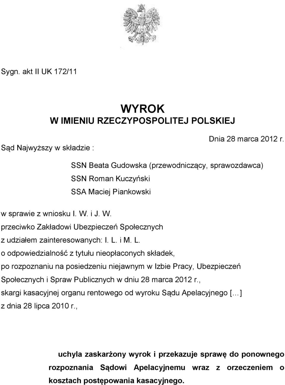 i J. W. przeciwko Zakładowi Ubezpieczeń Społecznych z udziałem zainteresowanych: I. L.