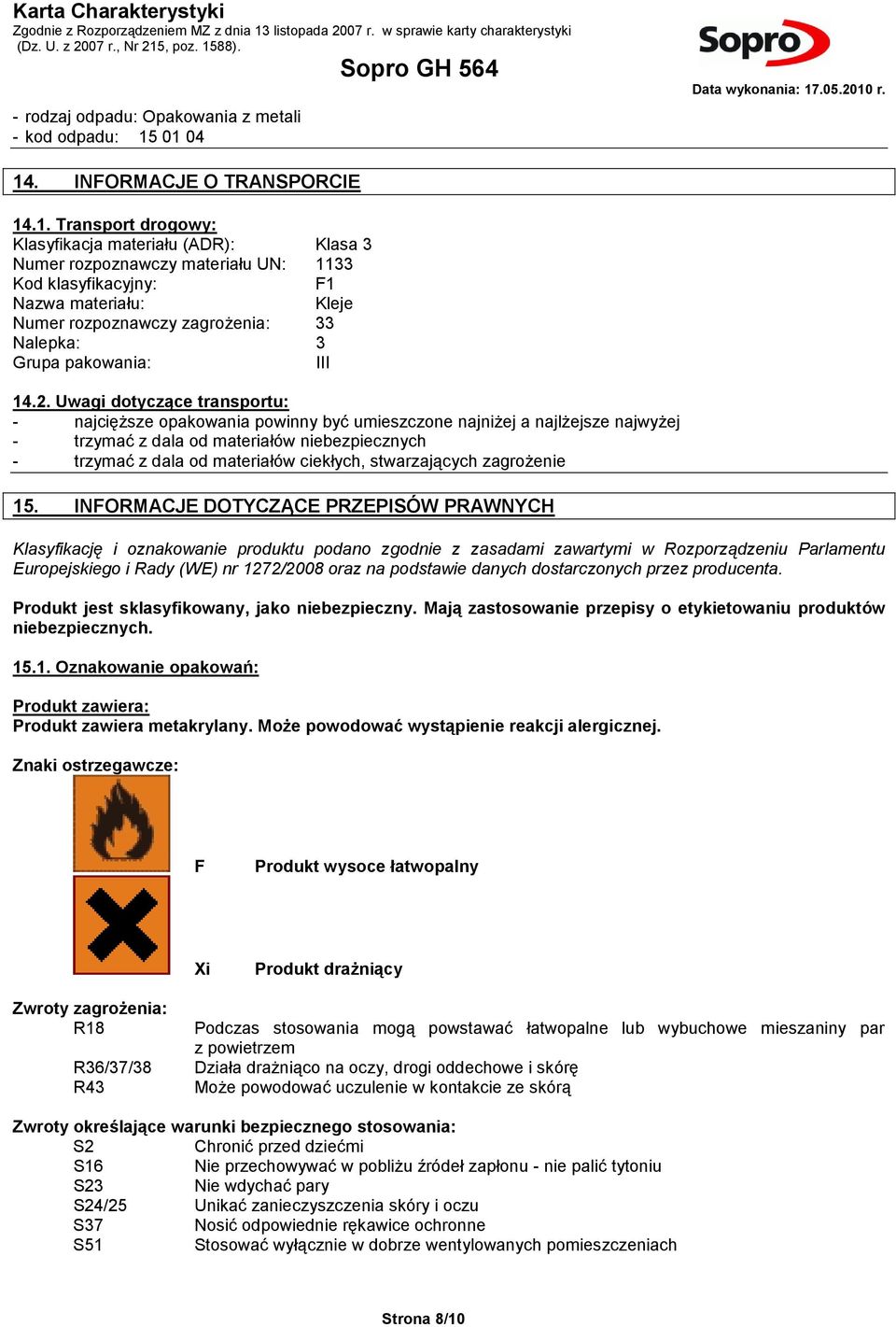 rozpoznawczy zagrożenia: 33 Nalepka: 3 Grupa pakowania: III 14.2.