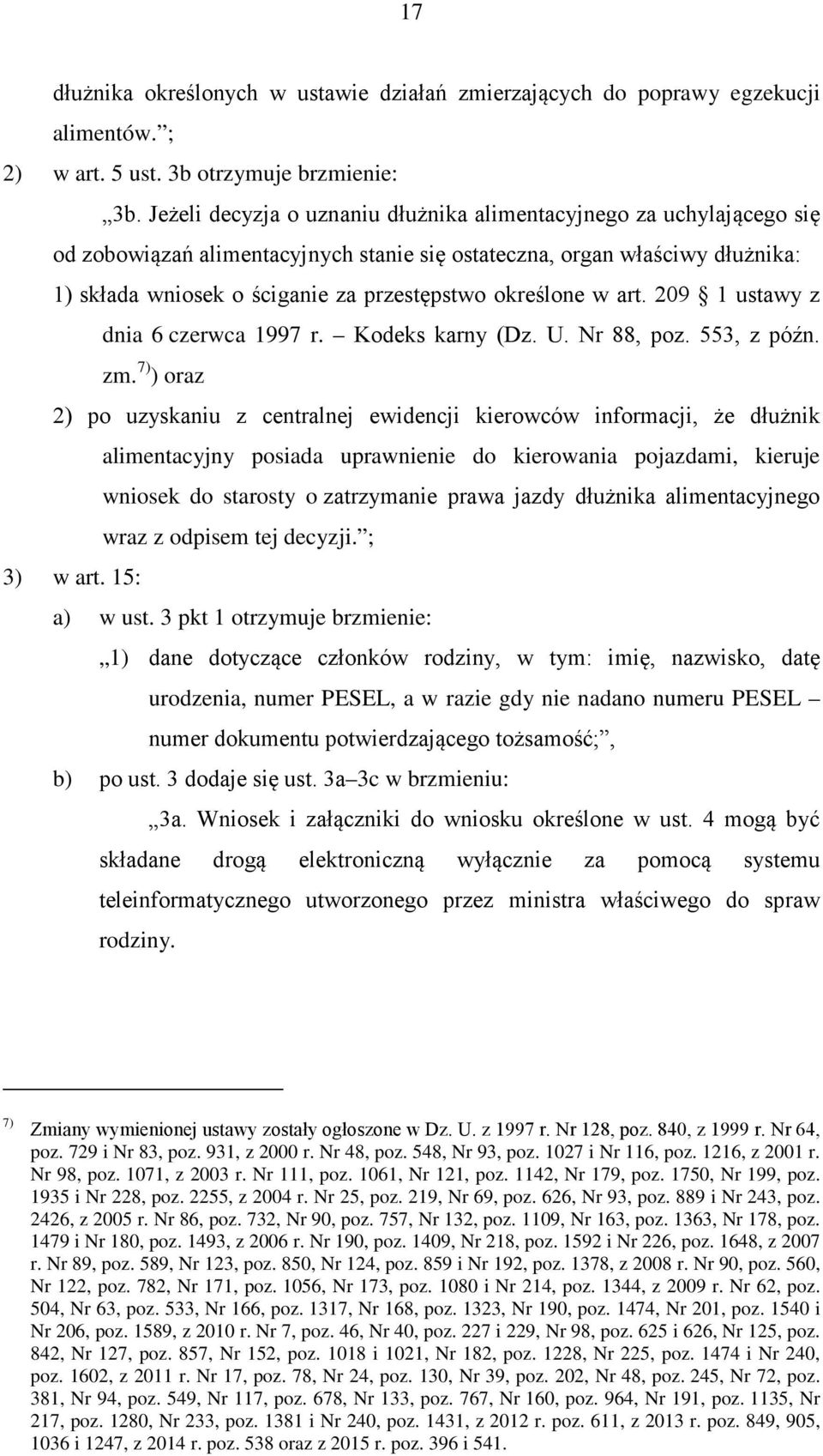 określone w art. 209 1 ustawy z dnia 6 czerwca 1997 r. Kodeks karny (Dz. U. Nr 88, poz. 553, z późn. zm.