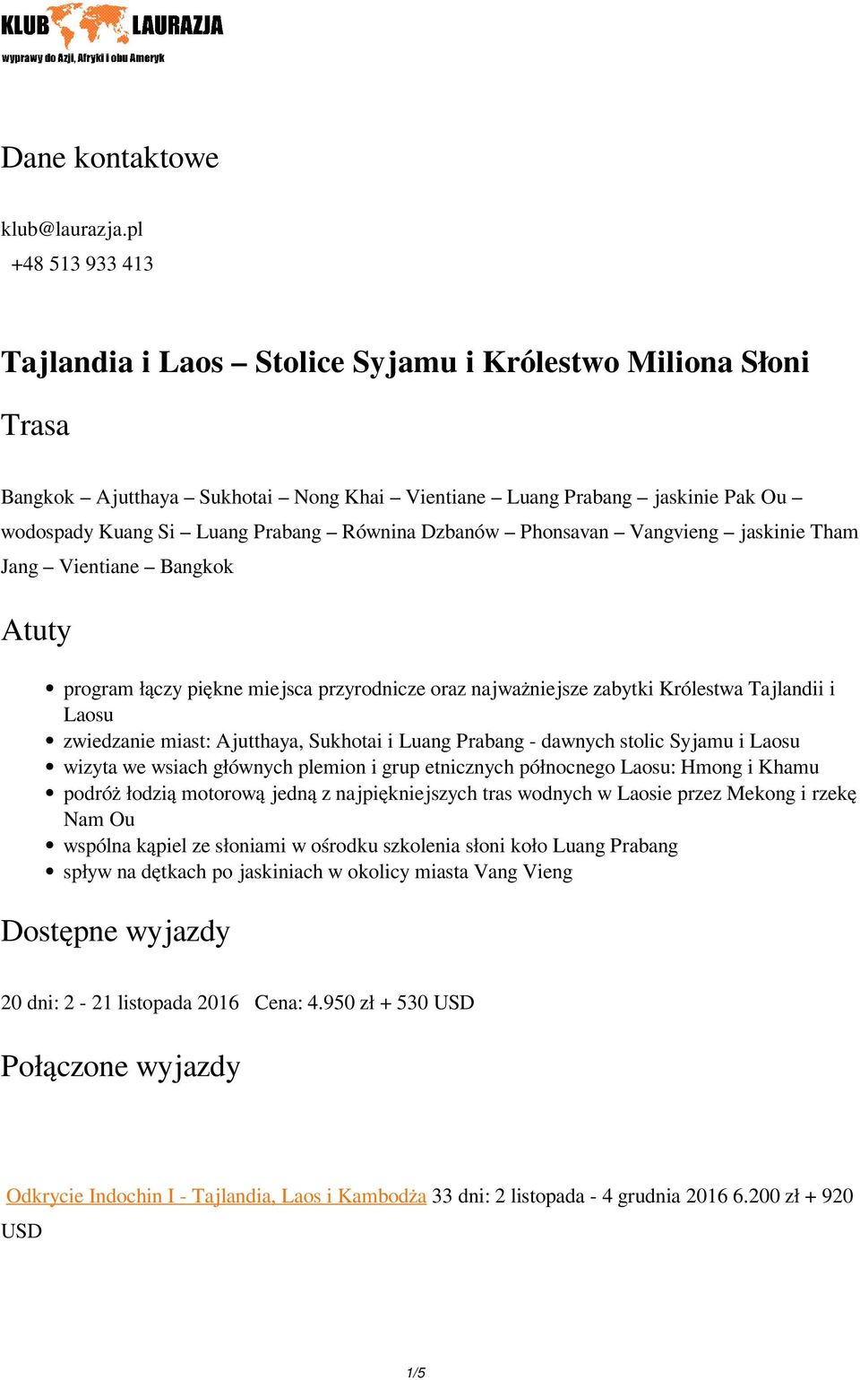 Równina Dzbanów Phonsavan Vangvieng jaskinie Tham Jang Vientiane Bangkok Atuty program łączy piękne miejsca przyrodnicze oraz najważniejsze zabytki Królestwa Tajlandii i Laosu zwiedzanie miast: