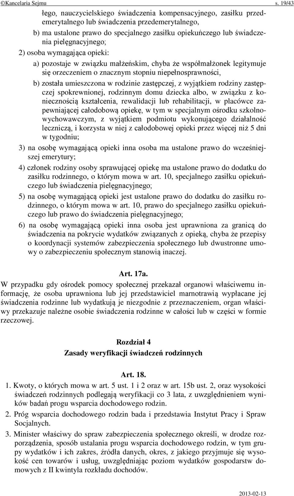 pielęgnacyjnego; 2) osoba wymagająca opieki: a) pozostaje w związku małżeńskim, chyba że współmałżonek legitymuje się orzeczeniem o znacznym stopniu niepełnosprawności, b) została umieszczona w