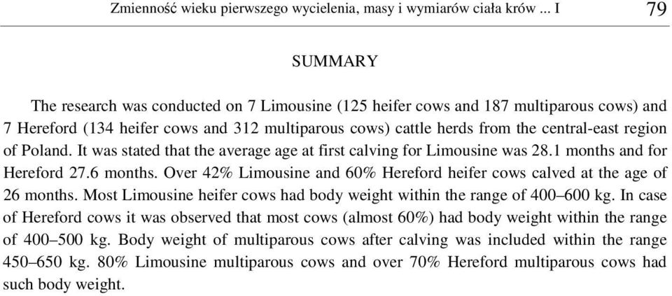 region of Poland. It was stated that the average age at first calving for Limousine was 28.1 months and for Hereford 27.6 months.