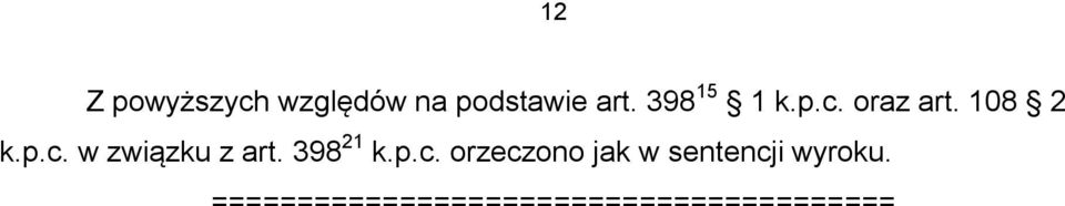 398 21 k.p.c. orzeczono jak w sentencji wyroku.