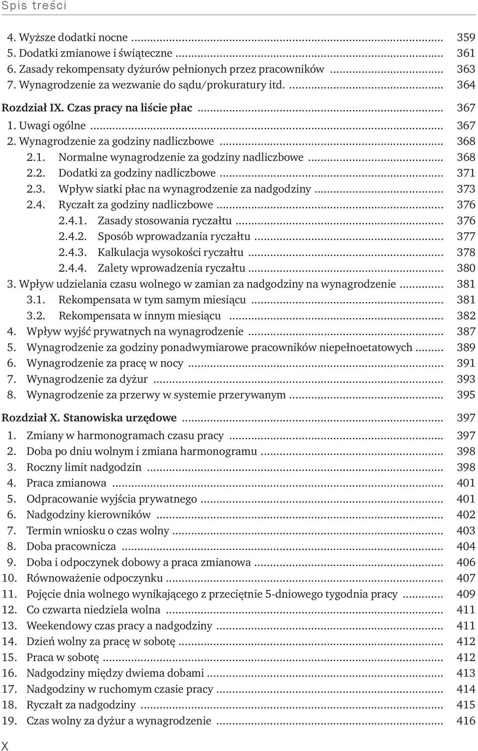 .. 371 2.3. Wpływ siatki płac na wynagrodzenie za nadgodziny... 373 2.4. Ryczałt za godziny nadliczbowe... 376 2.4.1. Zasady stosowania ryczałtu... 376 2.4.2. Sposób wprowadzania ryczałtu... 377 2.4.3. Kalkulacja wysokości ryczałtu.