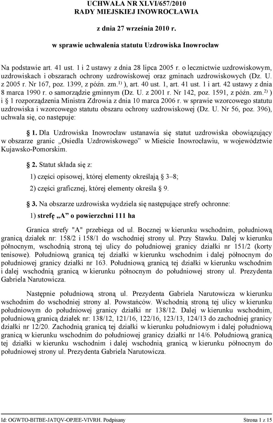 42 ustawy z dnia 8 marca 1990 r. o samorządzie gminnym (Dz. U. z 2001 r. Nr 142, poz. 1591, z późn. zm. 2) ) i 1 rozporządzenia Ministra Zdrowia z dnia 10 marca 2006 r.