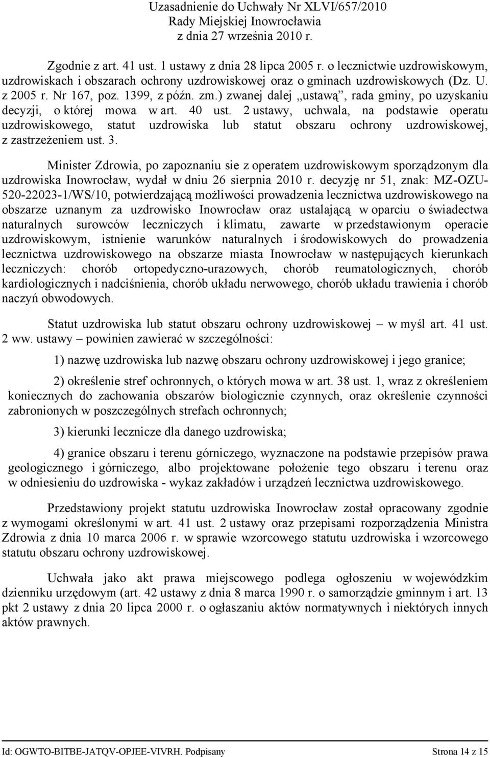 ) zwanej dalej ustawą, rada gminy, po uzyskaniu decyzji, o której mowa w art. 40 ust.