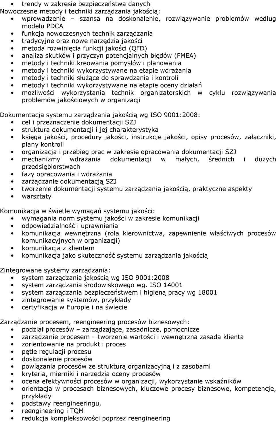 metody i techniki wykorzystywane na etapie wdrażania metody i techniki służące do sprawdzania i kontroli metody i techniki wykorzystywane na etapie oceny działań możliwości wykorzystania technik