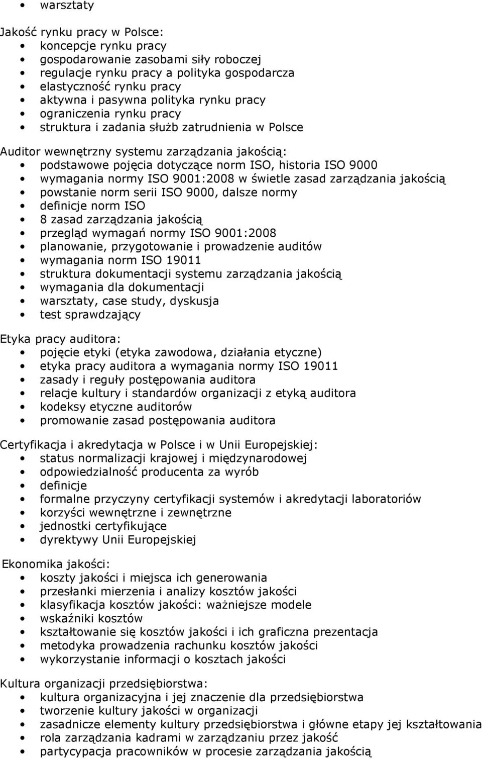 wymagania normy ISO 9001:2008 w świetle zasad zarządzania jakością powstanie norm serii ISO 9000, dalsze normy definicje norm ISO 8 zasad zarządzania jakością przegląd wymagań normy ISO 9001:2008