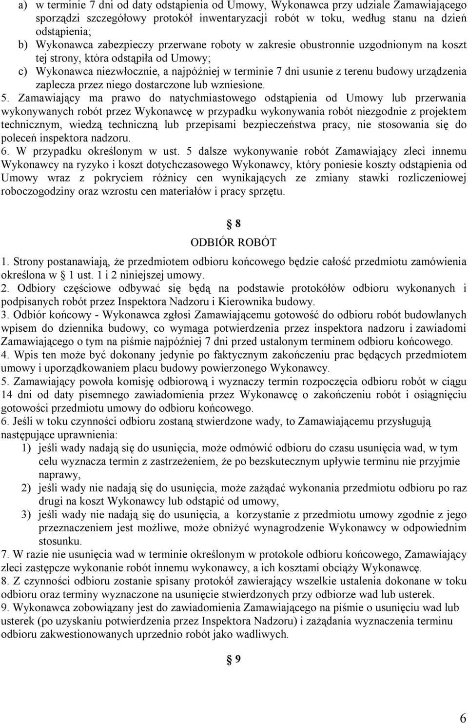 urządzenia zaplecza przez niego dostarczone lub wzniesione. 5.