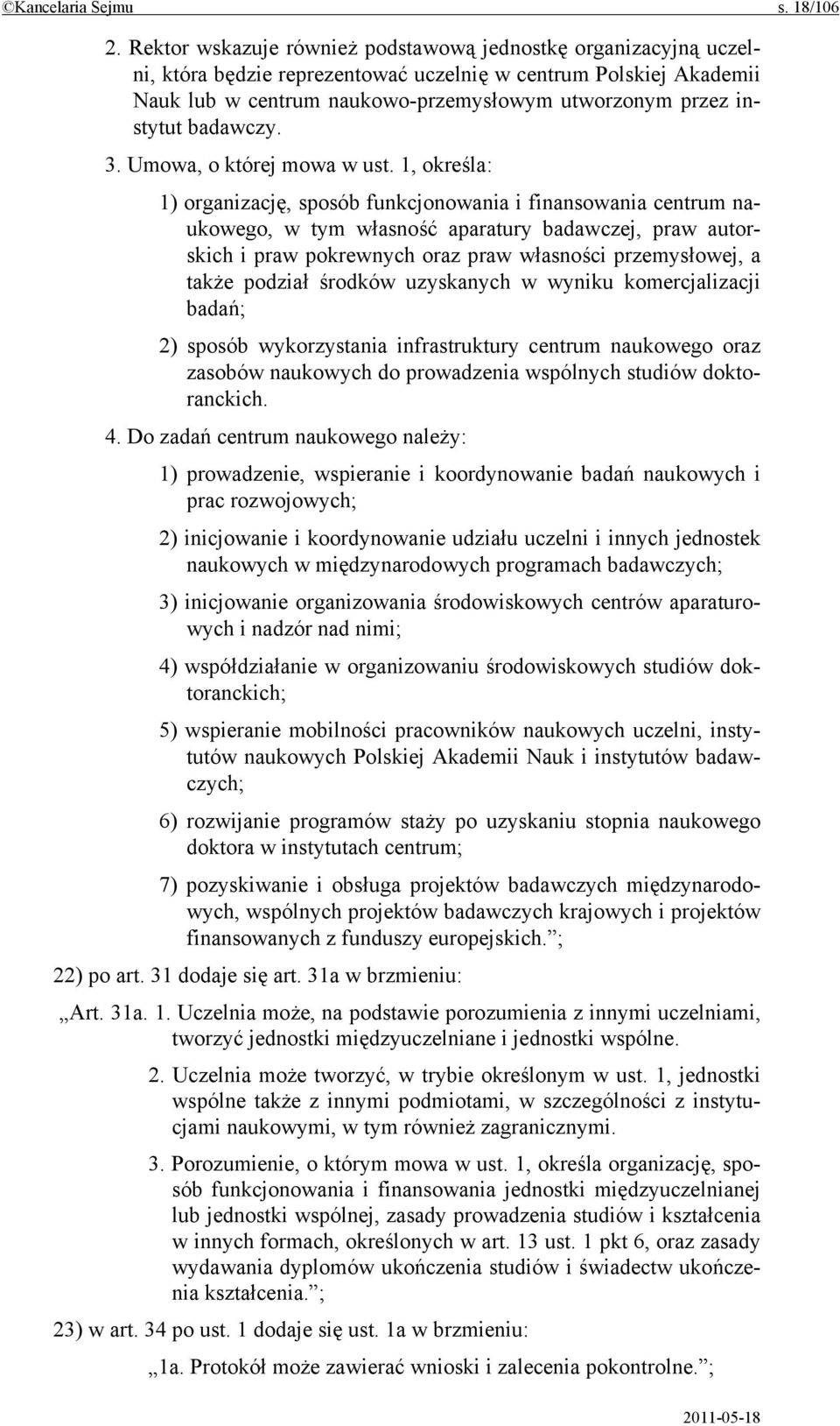 badawczy. 3. Umowa, o której mowa w ust.