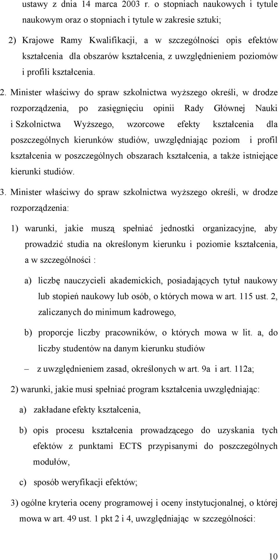 uwzględnieniem poziomów i profili kształcenia. 2.
